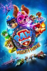 PAW Patrol The Mighty Movie ขบวนการเจ้าตูบสี่ขา เดอะ ไมตี้ มูฟวี่ (2023)