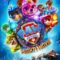 PAW Patrol The Mighty Movie ขบวนการเจ้าตูบสี่ขา เดอะ ไมตี้ มูฟวี่ (2023)