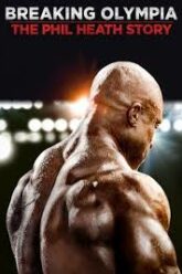 Breaking Olympia The Phil Heath Story (2024) บรรยายไทย