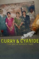 Curry & Cyanide  The Jolly Joseph Case แกงกะหรี่ยาพิษ  คดีจอลลี่ โจเซฟ (2023) NETFLIX บรรยายไทย