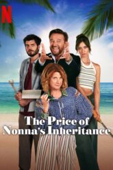The Price of Nonna s Inheritance (Ricchi a tutti i costi) มรดกคุณยาย (2024) NETFLIX