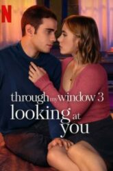 Through My Window 3 Looking at You รักผ่านหน้าต่าง ดวงตาจ้องมองเธอ (2024) NETFLIX