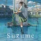 Suzume การผนึกประตูของซุซุเมะ (2022)