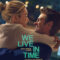 We Live in Time เวลานั้นฉันและเธอ (2024)