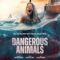 Dangerous Animals (2025)